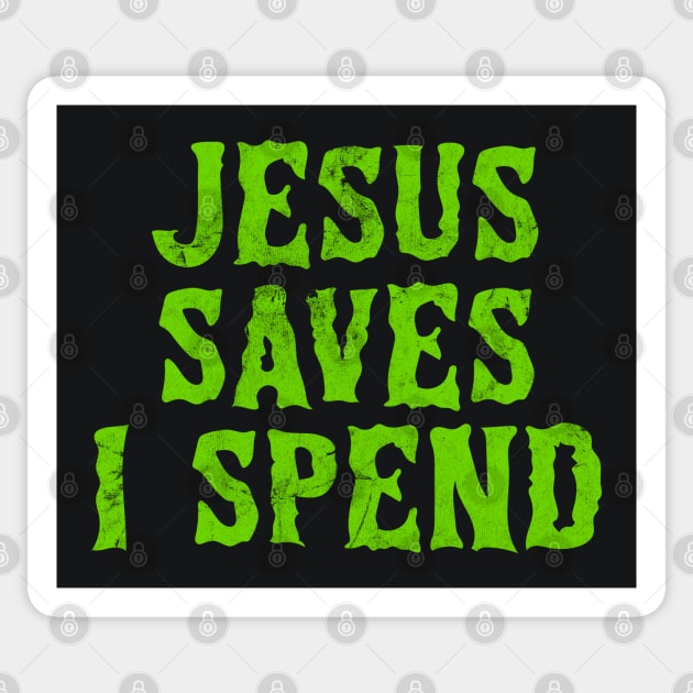 Jesus Saves I Spend Sticker by DankFutura